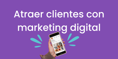 Atraer clientes con el uso del marketing digital